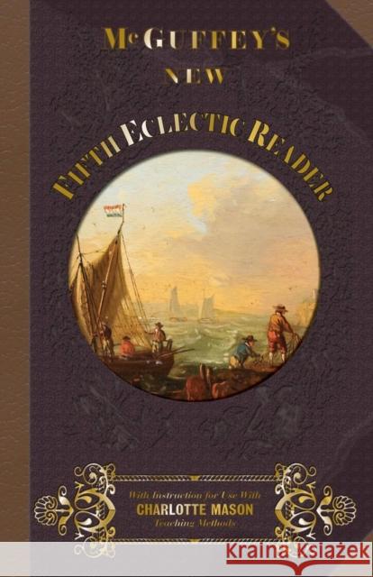 McGuffey's New Fifth Eclectic Reader William Holmes McGuffey Janice Campbell 9781613220191 Everyday Education, LLC - książka