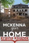 McKenna Goes Home Debbie Dee 9798891553200 Austin Macauley Publishers LLC