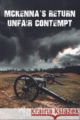 McKenna's Return - Unfair Contempt Debbie Dee 9798886931372 Austin Macauley Publishers LLC - książka