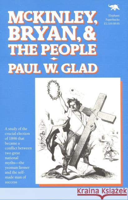 McKinley, Bryan and the People Paul W. Glad 9780929587493 Ivan R. Dee Publisher - książka