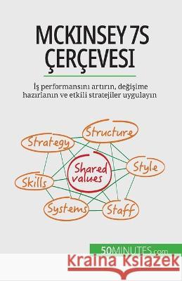 McKinsey 7S ?er?evesi: İş performansını artırın, değişime hazırlanın ve etkili stratejiler Anastasia Samygin-Cherkaoui 9782808601986 5minutes.com - książka