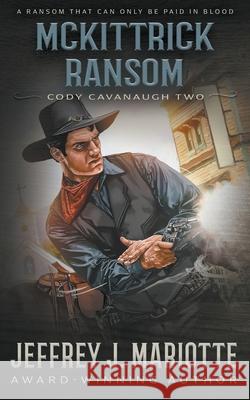 McKittrick Ransom: A Classic Western Jeffrey J Mariotte 9781639772353 Wolfpack Publishing - książka