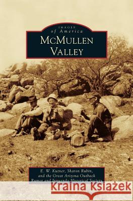 McMullen Valley E W Kutner, Sharon Rubin, Great Arizona Outback Rumor 9781531637675 Arcadia Publishing Library Editions - książka