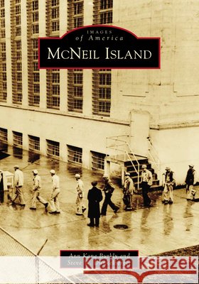 McNeil Island Ann Kane Burkly Steve W. Dunkelberger 9781467116282 Arcadia Publishing (SC) - książka