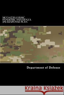 MCO 6220.1 USMC Pandemic Influenza (PI) Response Plan Department of Defense 9781546874850 Createspace Independent Publishing Platform - książka