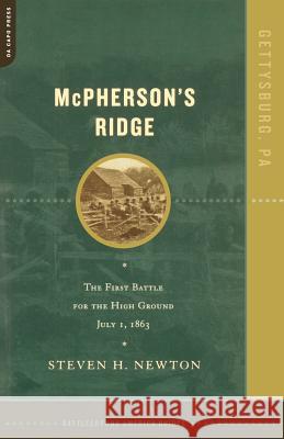 McPherson's Ridge: The First Battle for the High Ground, July 1, 1863 Steven H. Newton 9780306811722 Da Capo Press - książka