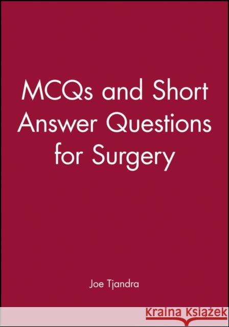 McQs and Short Answer Questions for Surgery Tjandra, Joe 9780867930108 Wiley-Blackwell - książka