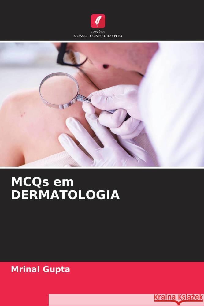 MCQs em DERMATOLOGIA Gupta, Mrinal 9786205531587 Edições Nosso Conhecimento - książka