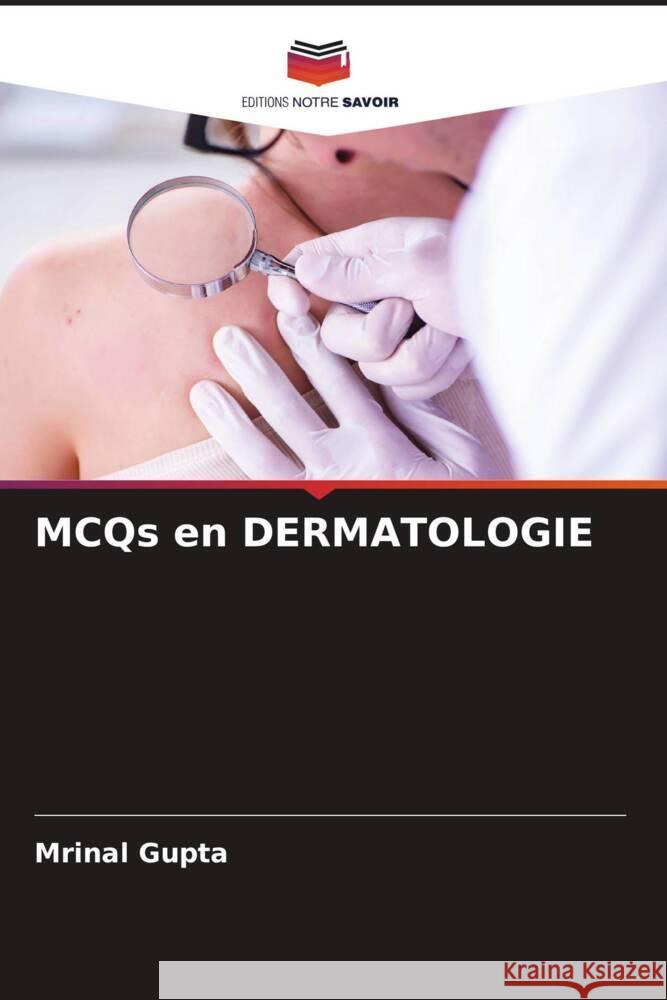 MCQs en DERMATOLOGIE Gupta, Mrinal 9786205531563 Editions Notre Savoir - książka