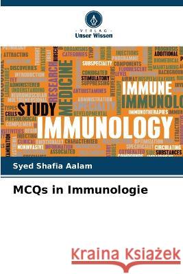 MCQs in Immunologie Syed Shafi 9786205607268 Verlag Unser Wissen - książka