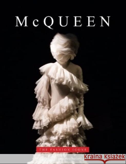 McQueen: The Fashion Icons Michael O'Neill 9781915343321 Danann Media Publishing Limited - książka