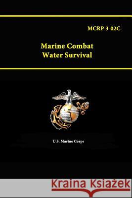 Mcrp 3-02c - Marine Combat Water Survival U.S. Marine Corps 9781312882799 Lulu.com - książka
