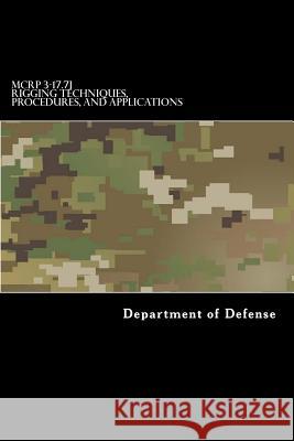 MCRP 3-17.7J Rigging Techniques, Procedures, and Applications Anderson, Taylor 9781546900498 Createspace Independent Publishing Platform - książka