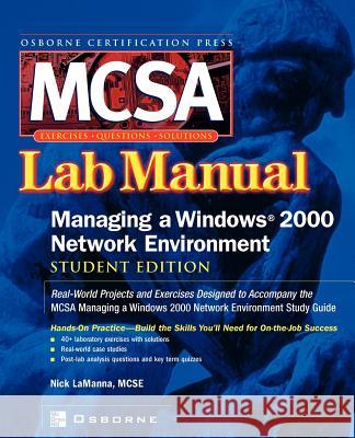 McSa Managing a Windows 2000 Network Environment Lab Manual (Exam 70-218) Nick LaManna Donald Fisher 9780072224795 McGraw-Hill Companies - książka