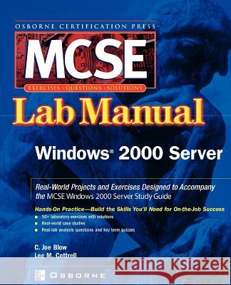 MCSE Windows 2000 Server Lab Manual (Exam 70-215) Joe Blow 9780072223019 McGraw-Hill Education - Europe - książka