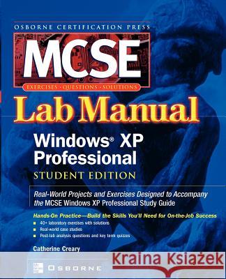 MCSE Windows XP Professional Lab Manual: (Exam 70-270) Catherine Creary 9780072225129 McGraw-Hill Education - Europe - książka