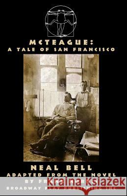 McTeague: A Tale of San Francisco Neal Bell Frank Norris 9780881457063 Broadway Play Publishing Inc - książka