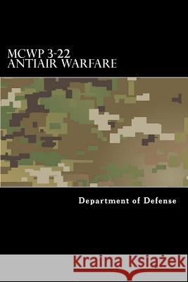 MCWP 3-22 Antiair Warfare Anderson, Taylor 9781548352097 Createspace Independent Publishing Platform - książka