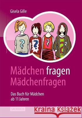 Mädchen Fragen Mädchenfragen: Das Buch Für Mädchen AB 11 Jahren Gille, Gisela 9783662661703 Springer - książka