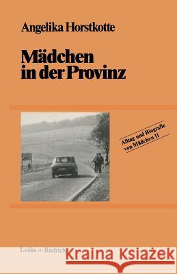 Mädchen in Der Provinz Horstkotte, Angelika 9783322937582 Vs Verlag Fur Sozialwissenschaften - książka