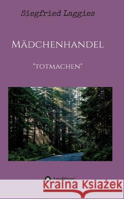 Mädchenhandel Laggies, Siegfried 9783734597718 Tredition Gmbh - książka