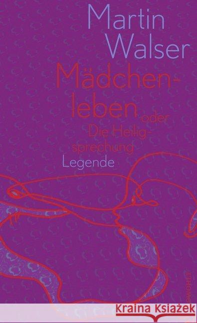 Mädchenleben : oder Die Heiligsprechung. Legende Walser, Martin 9783498001964 Rowohlt, Reinbek - książka