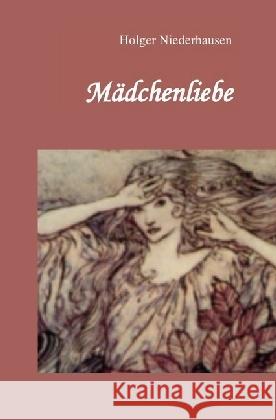 Mädchenliebe Niederhausen, Holger 9783741853067 epubli - książka