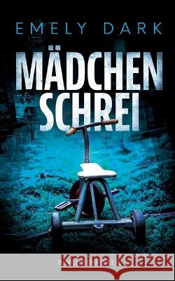 Mädchenschrei: Psychothriller Emely Dark 9783757804022 Books on Demand - książka