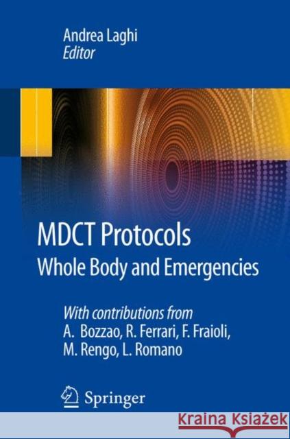 MDCT Protocols: Whole Body and Emergencies Andrea Laghi 9788847024021 Springer Verlag - książka