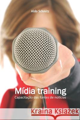 Mídia training: capacitação das fontes de notícias Schmitz, Aldo 9788590984160 Combook - książka