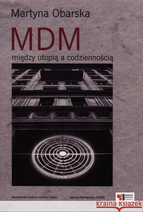 MDM między utopią a codziennością Obarska Martyna 9788363957247 Egros - książka