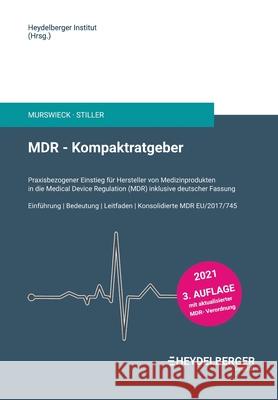 MDR - Kompaktratgeber: Praxisbezogener Einstieg für Hersteller von Medizinprodukten in die Medical Device Regulation (MDR) inklusive deutsche Stiller, Michael W. 9783347231146 Tredition Gmbh - książka