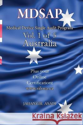 MDSAP Vol.1 of 5 Australia: ISO 13485:2016 for All Employees and Employers Jahangir Asadi   9781990451553 Silosa Consulting Group (Scg) - książka