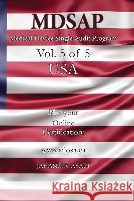 MDSAP Vol.5 of 5 USA: ISO 13485:2016 for All Employees and Employers Jahangir Asadi   9781990451591 Silosa Consulting Group (Scg) - książka