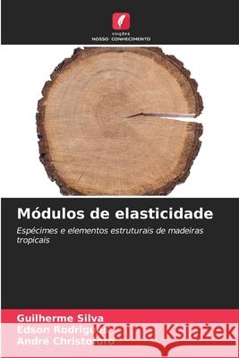 M?dulos de elasticidade Guilherme Silva Edson Rodrigues Andr? Christoforo 9786209093234 Edicoes Nosso Conhecimento - książka