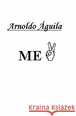 Me 2 Arnoldo Aguila 9781449952051 Createspace - książka