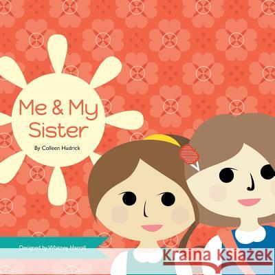 Me & My Sister Colleen Hudrick 9781481713658 Authorhouse - książka