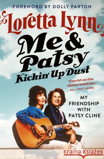 Me & Patsy Kickin' Up Dust: My Friendship with Patsy Cline Loretta Lynn Dolly Parton 9781538701683 Grand Central Publishing - książka