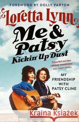 Me & Patsy Kickin' Up Dust: My Friendship with Patsy Cline Loretta Lynn 9781538752142 Grand Central Publishing - książka