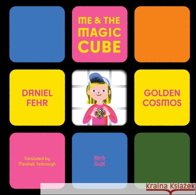 Me & the Magic Cube Daniel Fehr 9780735845732 Northsouth Books - książka