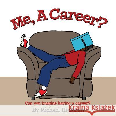 Me, A Career? Hickman, Michael 9781479300372 Createspace - książka