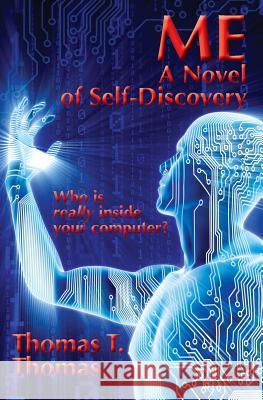 Me: A Novel of Self-Discovery Thomas T. Thomas 9780986105401 Thomas Thurston Thomas - książka