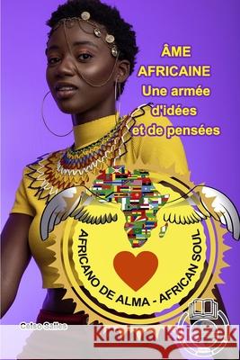 ÂME AFRICAINE - Une armée d'idées et de pensées - Celso Salles: Collection Afrique Salles, Celso 9781006747731 Blurb - książka