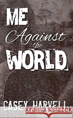 Me Against the World Casey Harvell 9781530042173 Createspace Independent Publishing Platform - książka