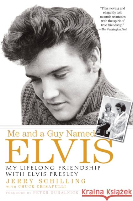 Me and a Guy Named Elvis: My Lifelong Friendship with Elvis Presley Schilling, Jerry 9781592403059 Penguin Books Ltd - książka