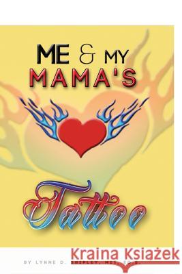 Me and Mama's Tattoo Lynne D. Shiple 9780997985344 Purpose Publiching LLC - książka