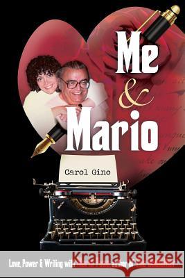 Me and Mario: Love, Power & Writing with Mario Puzo, author of The Godfather Gino, Carol 9781936530335 Not Avail - książka