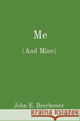 Me: (And Mine) John E. Beerbower 9781088117408 P.J. Bear - książka