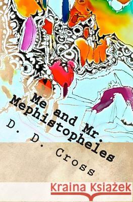 Me and Mr. Mephistopheles D. D. Cross 9780615856209 Mma Publishing Group International - książka