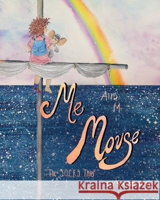 Me and Mr. Mouse: The SOCKS Thief S a Mutoff Luz Nicte Stoffer  9781733237048 Milkman Ink - książka